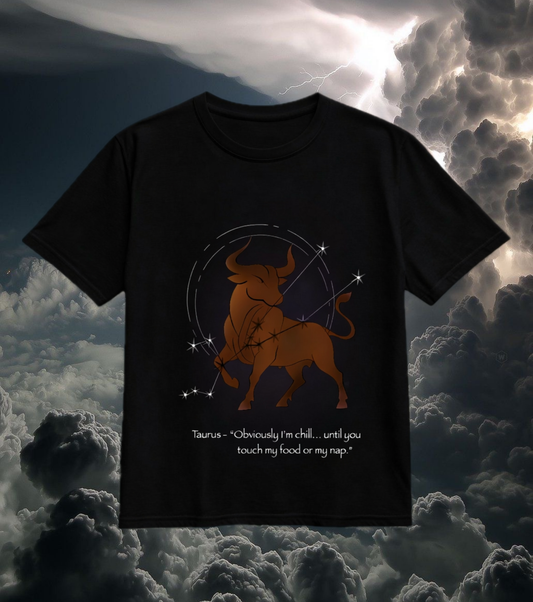 Taurus Zodiac Graphic T-Shirt – “Chill… Until You Touch My Food”