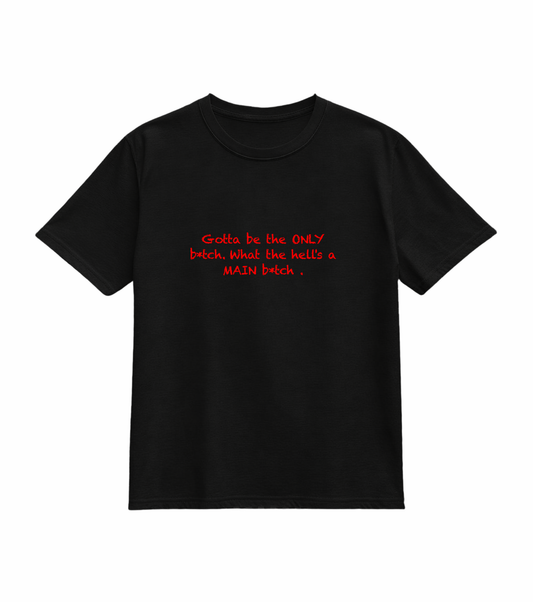 Only One, Not the Main – Statement Tee
